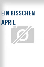 Ein Bisschen April