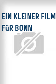 Ein Kleiner Film für Bonn