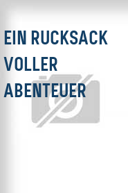 Ein Rucksack voller Abenteuer