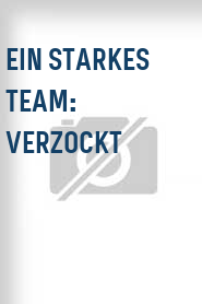 Ein Starkes Team: Verzockt