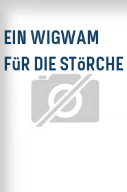 Ein Wigwam für die Störche