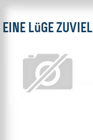 Eine Lüge zuviel