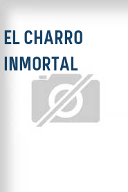 El Charro inmortal