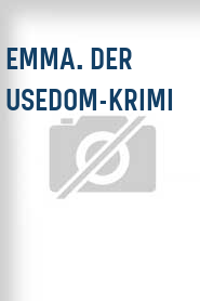 Emma. Der Usedom-Krimi