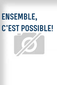 Ensemble, c'est possible!