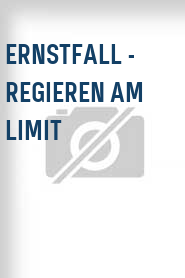 Ernstfall - Regieren am Limit