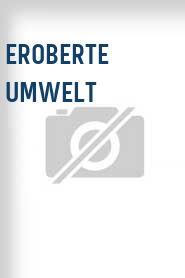 Eroberte Umwelt