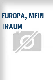 Europa, mein Traum