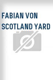 Fabian von Scotland Yard