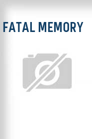 Fatal Memory