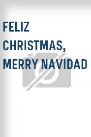 Feliz Christmas, Merry Navidad