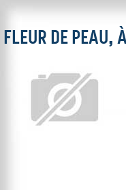 Fleur de peau, À