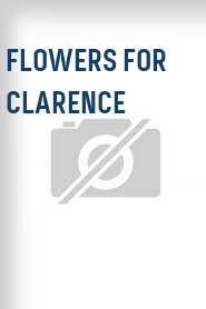 Flowers for Clarence