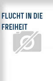 Flucht in die Freiheit