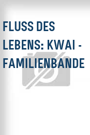 Fluss des Lebens: Kwai - Familienbande