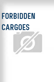 Forbidden Cargoes