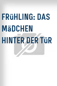 Frühling: Das Mädchen hinter der Tür