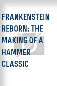 Frankenstein Reborn: The Making of a Hammer Classic