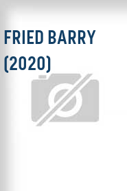 Fried Barry (2020)