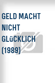 Geld macht nicht glücklich (1989)