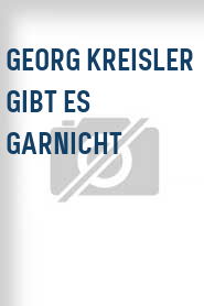 Georg Kreisler gibt es garnicht