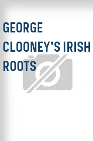 George Clooney's Irish Roots