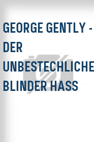 George Gently - Der Unbestechliche: Blinder Hass