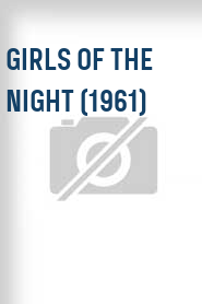 Girls of the Night (1961)