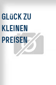 Glück zu kleinen Preisen