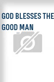 God Blesses the Good Man