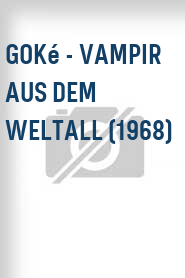 Goké - Vampir aus dem Weltall (1968)