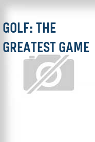 Golf: The Greatest Game