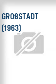 Großstadt (1963)