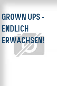 Grown Ups - Endlich erwachsen!