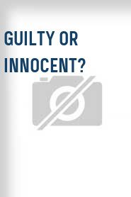 Guilty or Innocent?