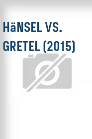 Hänsel vs. Gretel (2015)