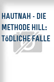 Hautnah - Die Methode Hill: Tödliche Falle