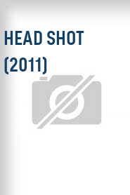 Head Shot (2011)