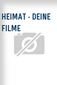 Heimat - Deine Filme