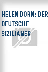 Helen Dorn: Der Deutsche Sizilianer