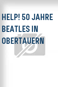 Help! 50 Jahre Beatles in Obertauern