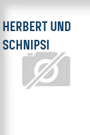 Herbert und Schnipsi