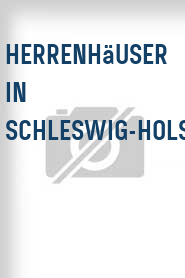 Herrenhäuser in Schleswig-Holstein