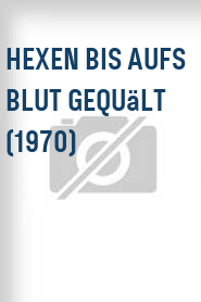 Hexen bis aufs Blut gequält (1970)