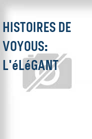 Histoires de voyous: L'élégant