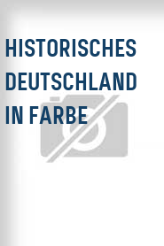 Historisches Deutschland in Farbe