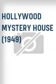 Hollywood Mystery House (1949)