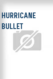 Hurricane Bullet