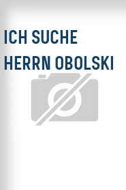 Ich suche Herrn Obolski