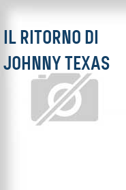 Il Ritorno di Johnny Texas